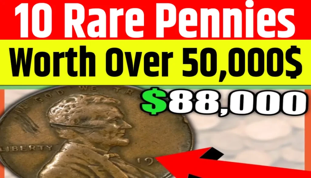 Top 10 Rare US Pennies Worth Over $50,000 Today